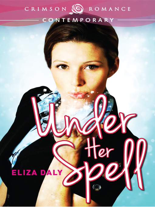 Title details for Under Her Spell by Eliza Daly - Available